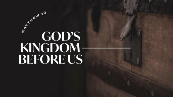 God's Kingdom Before Us