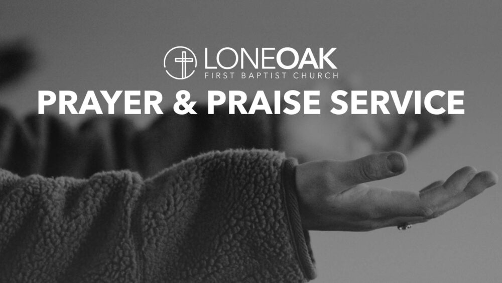 Prayer & Praise Service