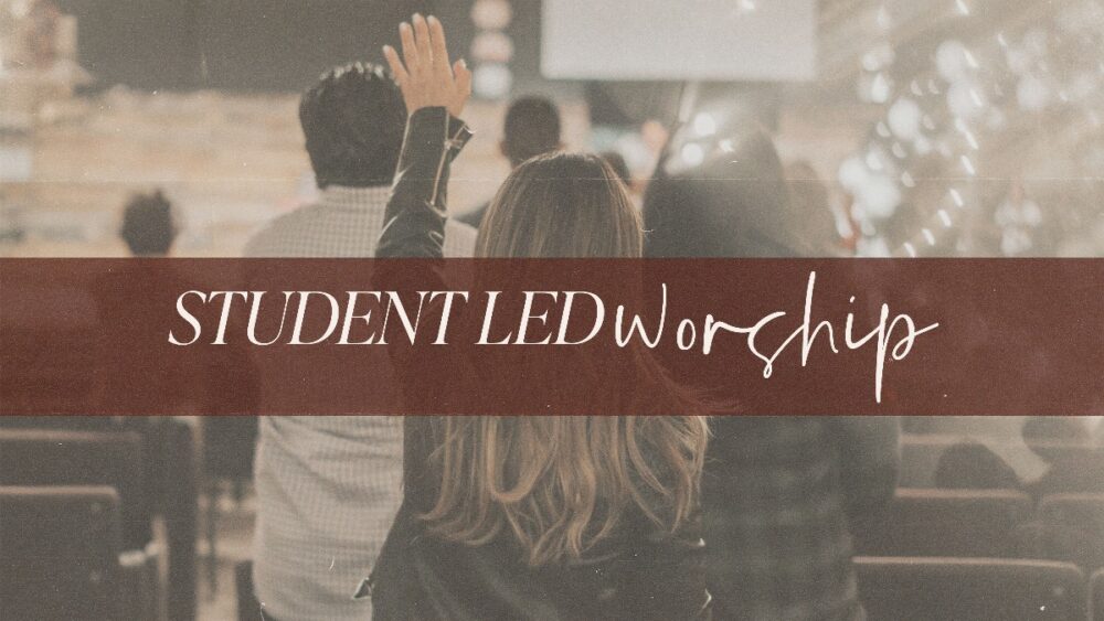 Student Led Worship