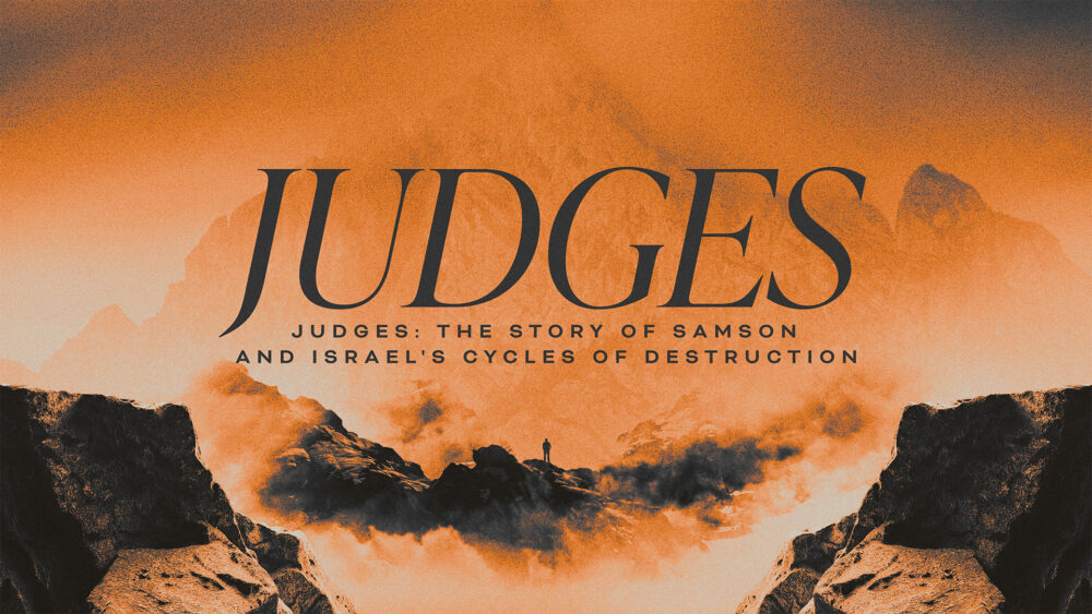 Judges: The Story of Samson and Israel\'s Cycles of Destruction