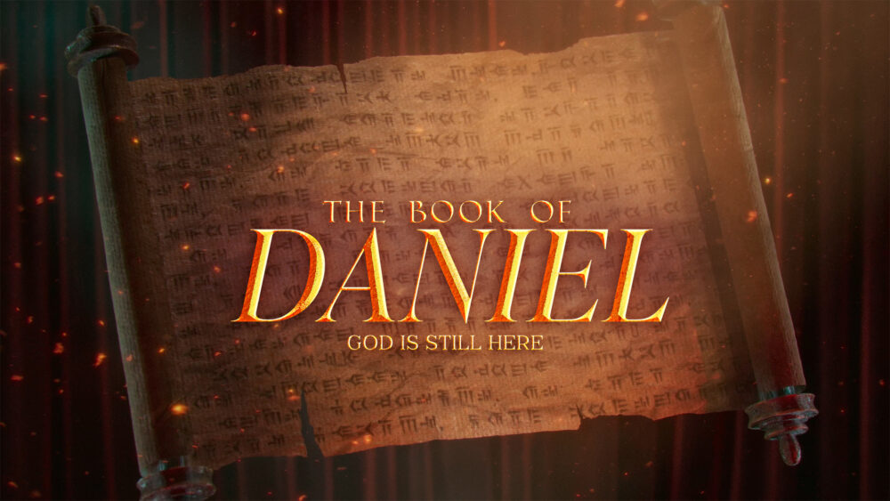 Daniel: God is Still Here
