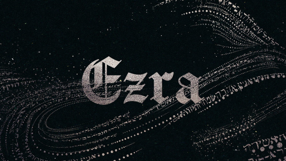 Ezra: The Word and Great Influence