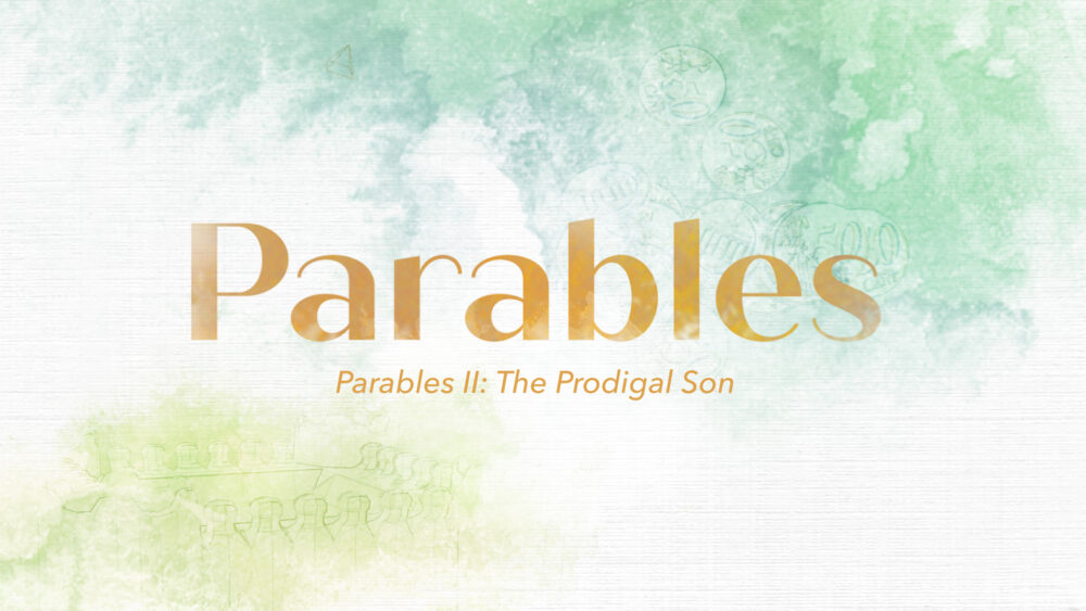 Parables II: The Prodigal Son