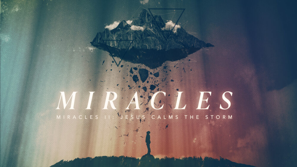 Miracles II: Jesus Calms the Storm